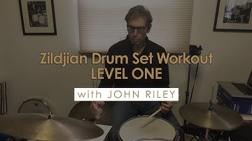 Zildjian Drum Set Workout with John Riley - Level 1 (Part 1)