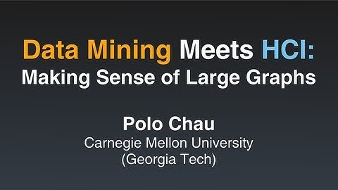 Data Mining Meets HCI: Making Sense of Large Graphs [1 of 5: Introduction]