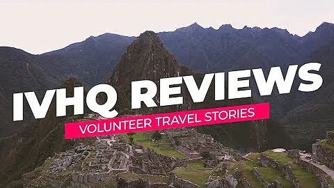 IVHQ Reviews: Volunteer Travel Stories