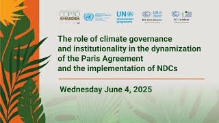 Road To Cop30 Role Of Climate Governance & Insutionality In Dynamizing Paris Agreement & Ndcs