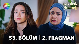 Kızılcık Şerbeti 53. Bölüm 2. Fragman | “Bu kızın derdi sizi ayırmak…”