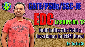EDC Lec 12 | Builtin Electric Field & Gradient in Band Diagram | For GATE/PSUs/SSCJE | by sachin sir