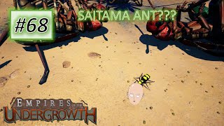 Empires of the Undergrowth #68: ONE PUNCH ANT