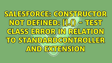 Constructor not defined: [].＜Constructor＞() - Test class error in relation to standardController...