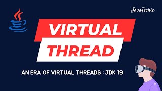 JDK 19 | Java Virtual Threads | Detailed Explanation With Example  | JavaTechie