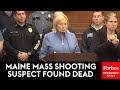 BREAKING: Maine Gov. Mills, Officials Hold Press Briefing After Mass Shooting Suspect Found Dead