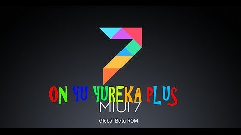 HOW TO INSTALL MIUI V7 ON YUREKA+