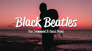 Rae Sremmurd - Black Beatles (Lyrics) ft. Gucci Mane