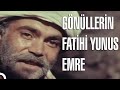 Gnllerin fatihi yunus emre yunus emre  trk filmi