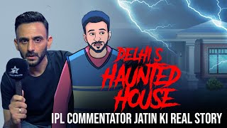 Delhi's Haunted House ft. IPL Commentator Jatin | Horror Stories in Hindi | KM E211🔥🔥🔥