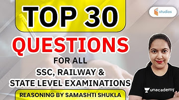 SSC/Railway & State Level Exams | Reasoning by Samashti Shukla | Top 30 Questions