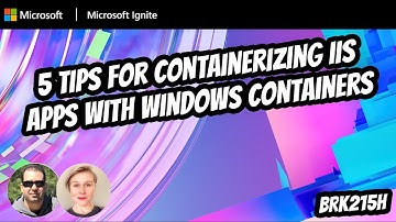 5 Tips for containerizing IIS apps with Windows containers | BRK215H