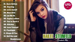 Hailee Steinfeld Greatest Hits Full Album 2018 - Hailee Steinfeld Best Songs Collection 2018
