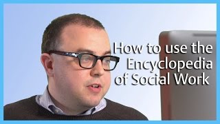 How to use the Encyclopedia of Social Work