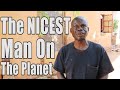 The NICEST Man On The Planet