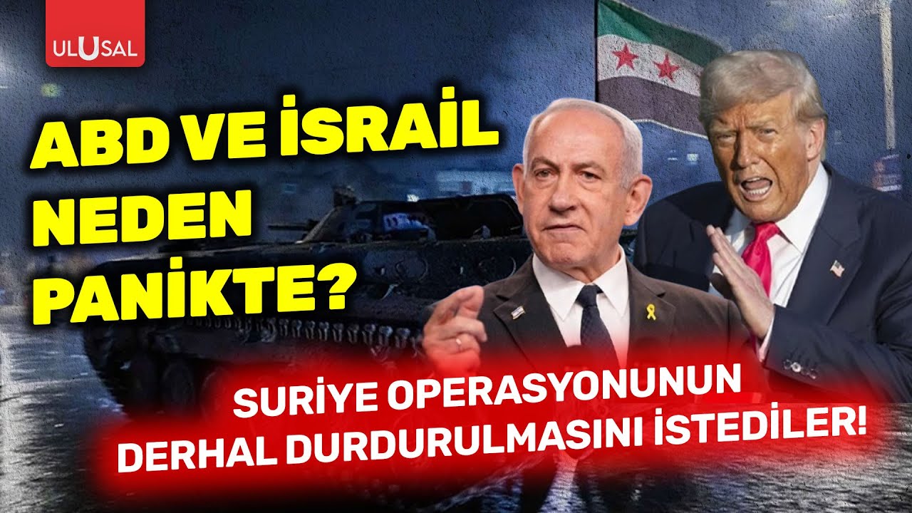 ABD ve İsrail neden panikte? Suriye Operasyonunun derhal durdurulmasını istediler!