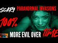 Scary Paranormal Invasions That Got 100% More Evil Over Time: CAUTION