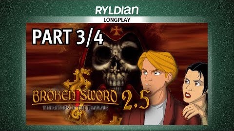 Broken Sword 2.5 : Le retour des templiers / FR (PART 3/4)