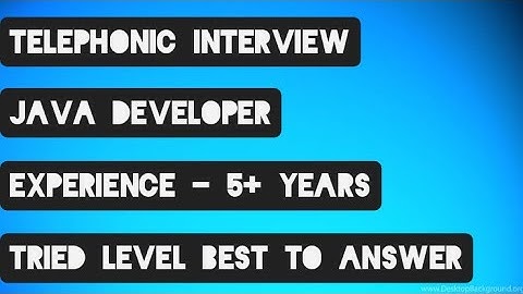 Telephonic Interview with Java Developer - 7