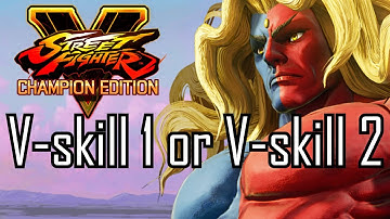 SFV Gill V-skill 1 or V-skill 2 ? Wich one helped me the most?