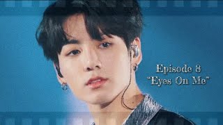 Jungkook as your Husband: S1 Ep. 8 “Eyes On Me” ♡ (Use 🎧)