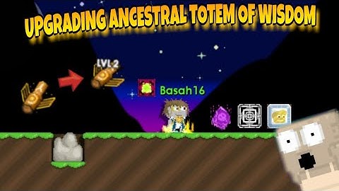 UPGRADING ANCESTRAL TOTEM OF WISDOM | GROWTOPIA