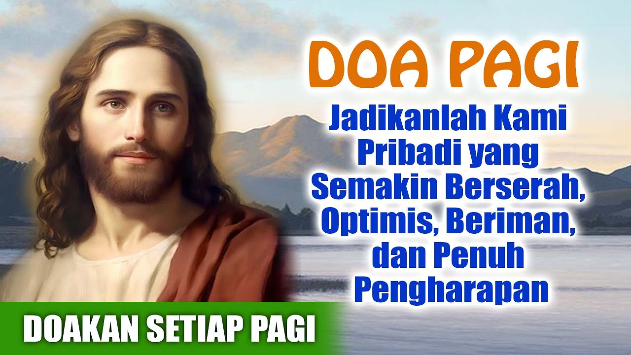 Jadikanlah Kami Pribadi yang Berserah, Optimis, Beriman, dan Penuh Pengharapan ( Dooakan Tiap Pagi )