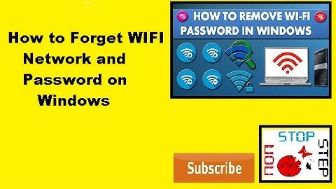 how to forget wifi network on windows xp/ultimate/vista/7/8/8.1/10/server 2003/2008/2012/2016