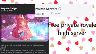 HOW TO GET A FREE PRIVATE SERVER IN ROYALE HIGH!