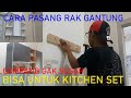Cara Memasang Penguat Kitchen Set Gantung