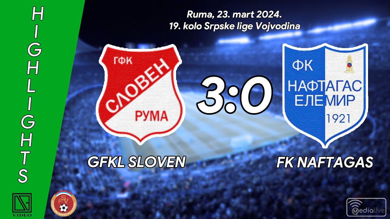 GFK SLOVEN Ruma - FK NAFTAGAS Elemir (Highlights) [23.03.2024.] - YouTube