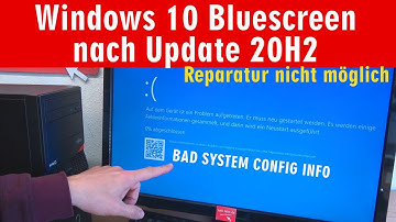 Windows 10 Bluescreen nach 20H2 Update 🔴 Bad System Config Info 🔴 nach Installation