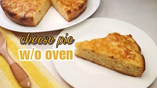CHEESE PIE | WITHOUT OVEN