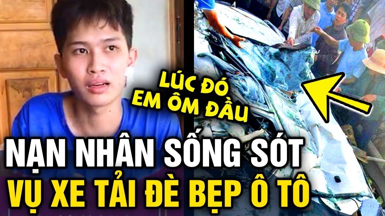 Nạn nhân 'SỐNG SÓT THẦN KỲ' kể lại giây phút xe tải 'ĐÈ BẸP' xe con làm 3 người TỬ VONG | Tin 3 Phút