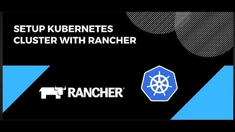 What is Rancher in Kubernetes | Installing And Setting Up Rancher - Part-01