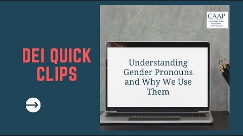 Understanding Gender Pronouns and Why We Use Them- CAAP DEI Quick Clip