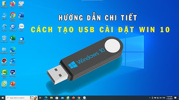 Cách tạo USB cài Win 10 Mới nhất 2025