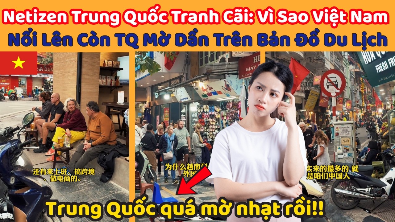 Netizen Trung Quốc Tranh Cãi: Vì Sao Việt Nam Nổi Lên Còn TQ Mờ Dần Trên Bản Đồ Du Lịch