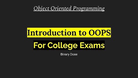 Introduction to OOPS | Object Oriented Programming | For College Exams | Binary Dose