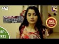 Crime Patrol Satark - Ep 921 - Full Episode - 20th May, 2018