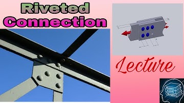 Lecture -5 | Connections in steel structure | Failure of riveted joint