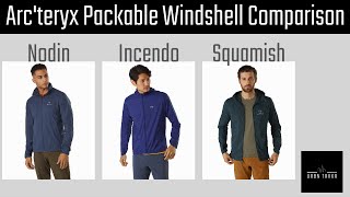 Which Arcteryx Packable Windshell should you buy? Squamish v Incendo v Nodin