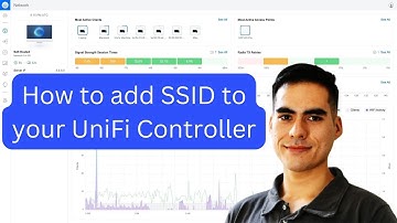 How to add SSID to your UniFi Controller