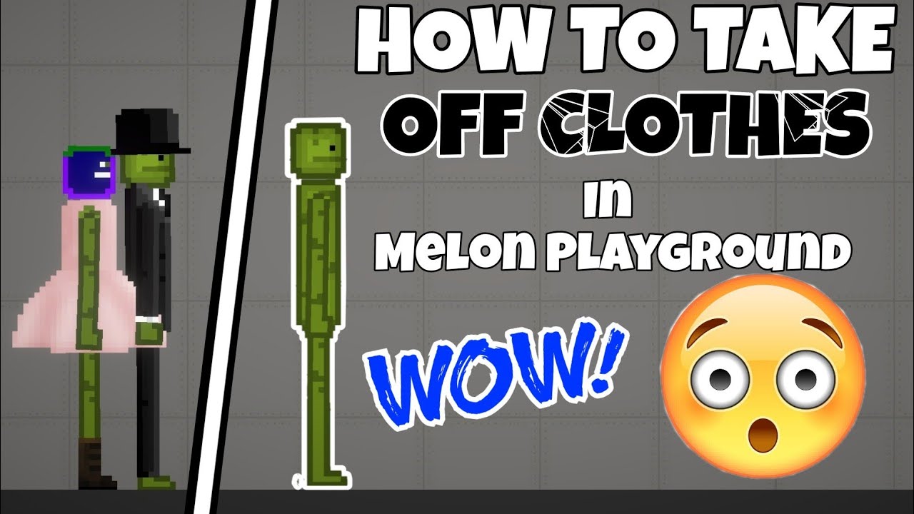 HOW TO REMOVE CLOTHES IN CHARACTER in Melon Playground! YouTube