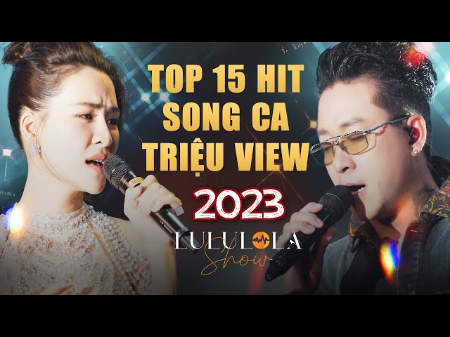 Top 15 Hit Song Ca Triệu View Tại Lululola Show Năm 2023 - Tuấn Hưng, Hà Nhi, Quốc Thiên, Thùy Chi.. class=