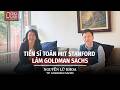 Từ TS Toán MIT Stanford đến Goldman Sachs Nguyễn Lữ Khoa 