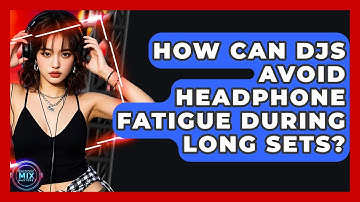 How Can DJs Avoid Headphone Fatigue During Long Sets? - Electronic Mix Masters