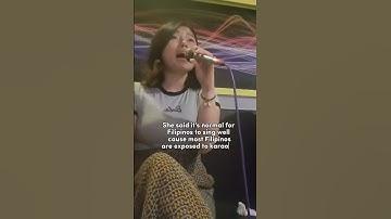 Why can almost everyone here sing like a pro?