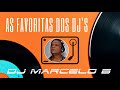 Dj marcelo b  as favoritas dos djs in the mix