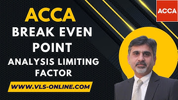 ACCA Break Even Point (CVP) Analysis Limiting Factor| What is Limiting Factor in Break-even Analysis